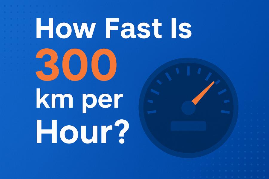 How Fast Is 300 km per Hour