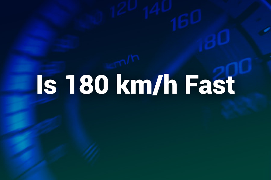 is 180 km/h fast